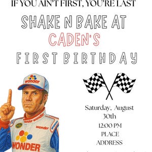 Editable If You Ain&#39;t First You&#39;re Last, First Birthday, Ricky Bobby, Shake N Bake, Nascar, Talladega Nights