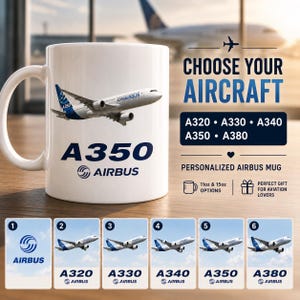 May include: A white ceramic mug featuring a graphic of an Airbus A350 aircraft, the text A350 AIRBUS, and a selection guide listing A320, A330, A340, A350, and A380 models. The mug displays 11oz & 15oz options and a list of six aircraft design choices.