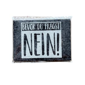 Filzmagnet „Bevor du fragst: NEIN!