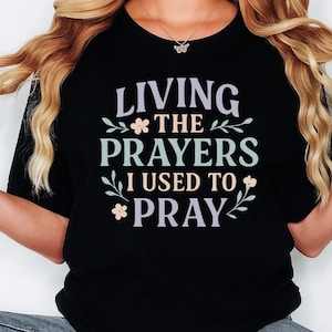 Living the prayers I used to pray Png, Christian png, Religious Png, Scripture Png, DTF And Sublimation, Bible Verse Design, Digital File