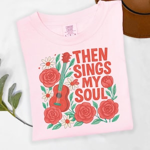 Then Sings My Soul PNG, Christian Sublimation Designs, Wildflower Png, Bible Verse Design, Sings Sublimation Design, Boho Floral File