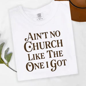 Aint No Church Like The One I Got PNG, Religious Inspirational Design, Christian Trendy T Shirt Design, Christian Png, Religious Design