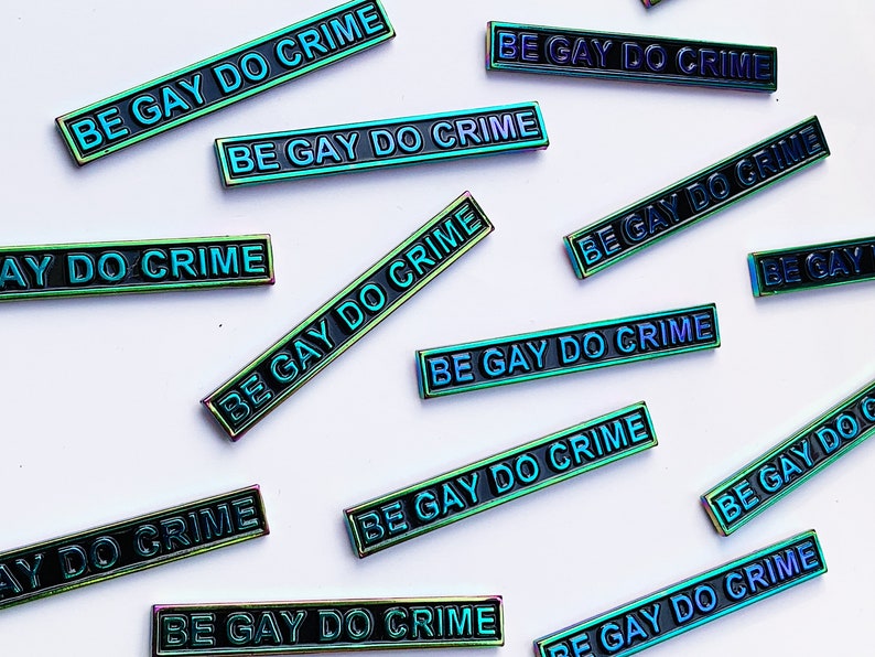 Be Gay Do Crime Enamel Pin Rainbow Anodized Metal Text image 3