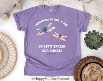 Happiness T-shirt, Dragonflies, Positive Vibes Shirt, Motivational T-shirt, Inspirational Tee,Uplifting Shirt,Comfort Colors T-shirt