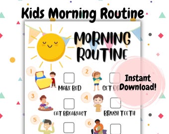 May include: A colorful printable chart with a smiling sun and six illustrated steps for a kids' morning routine. The steps include: make bed, get dressed, eat breakfast, brush teeth, comb hair, and get ready for school. The chart has checkboxes for each step. The text "MORNING ROUTINE" is in large, bold letters at the top of the chart. The text "Instant Download!" is in a pink circle at the bottom right corner of the chart.