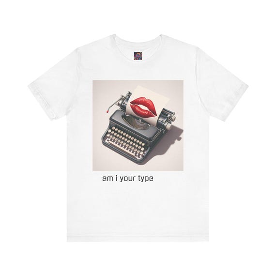 I could be your type, Lady Gaga inspired typewriter shirt