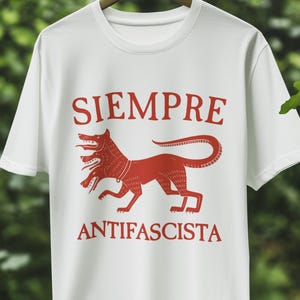 Siempre Antifascista Shirt | Anti Fascism Graphic Tee Political Protest Vintage Style Anti Nazi Hydra Dog T-shirt