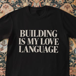 Koszulka z napisem „Building Is My Love Language”, „Building Is My”, „Coding is My”, „Coding Style”, „Technology CEO”, „Zabawna koszulka z napisem „Cenzura dla CEO”, „Unisex Shirt”, „My Love Language Shirt”