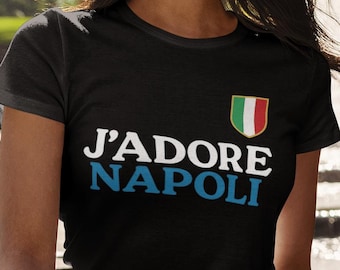 J'ADORE NAPOLI t shirt,Naples Fan,Naples jersey,Naples art,Naples shirt,Naples tee shirt,Naples kids,Italy shirt men,Italy shirt woman