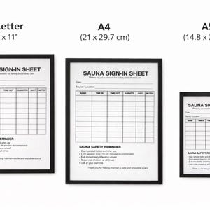 May include: Three framed "SAUNA SIGN-IN SHEET" prints in varying sizes: US Letter (8.5" x 11"), A4 (21 x 29.7 cm), and A5 (14.8 x 21 cm). Each print has a black frame and includes a sign-in sheet and sauna safety reminders.
