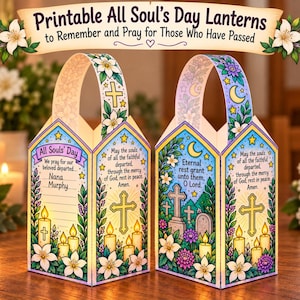 May include: Two printable All Soul's Day lanterns featuring floral borders, crosses, candles, and text including "May the souls of all the faithful departed, through the mercy of God, rest in peace. Amen." and "Nana Murphy" on a memorial line.