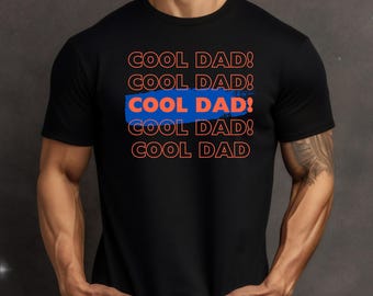 Cool Dad Shirt, Best dad shirt, Shirt for cool dad, Father day gift, Gift for dad, Shirt for dad, Husband gift and Dad Appreciation Shirt