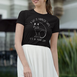 Funny Cat Lover Tee | Formless Cat Quote Shirt