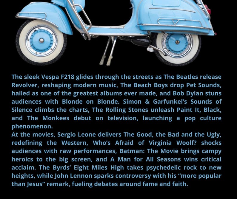 May include: A light blue vintage scooter with white-walled tires and chrome accents. Below the scooter is a block of text detailing 1966 pop culture events, including mentions of The Beatles, The Beach Boys, Bob Dylan, and various films and songs.