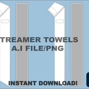 May include: Digital illustration of streamer towels in white and gray, with the text "STREAMER TOWELS A.I FILE/PNG" and "INSTANT DOWNLOAD!" on a light blue background. Includes Photoshop and Illustrator icons.