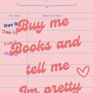 Buy me books and tell me im pretty bookish print