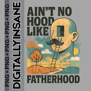 Ain't No Hood Like Father Hood png, Vaderdagsurrealisme png, vaderschap overleven, vaderschapst-shirt, beste vader, vaderschap png