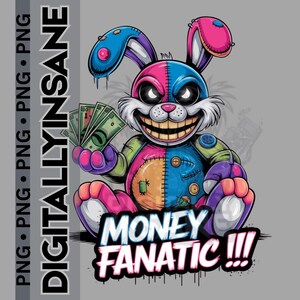 Könnte beinhalten: Cartoon-Illustration eines Flickwerk-Hasen, der Geld hält und breit grinst. Der Hase ist in Blau-, Rosa- und Gelbtönen gehalten. Der Text "MONEY FANATIC!!!" steht darunter, und "DIGITALLY INSANE" steht links.