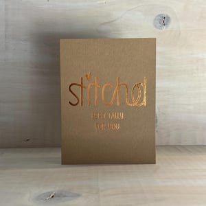 Greeting Card - Stitched Especially For You - luxurious card for projects sewn, knitted, crocheted, embroidered + stitched, or next workshop