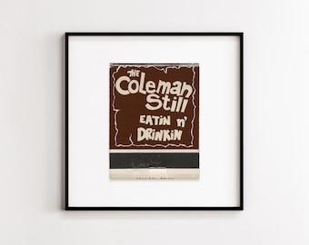The Coleman Still (CA) - Vintage 1960s Matchbook Cover Glicée Print - Santa Clara Restaurant Bar Ephemera - Framed or Unframed Wall Art