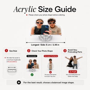 May include: An acrylic size guide for custom phone grips featuring text and diagrams. It displays a photo-based acrylic piece with a 2.36 inch longest side, instructions on photo shapes, and warnings about fragile, protruding parts for best results.