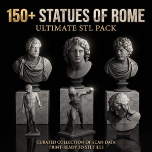 Può includere: Una collezione di statue romane, tra cui busti e figure intere, esposte su piedistalli su sfondo nero. Il testo "150+ STATUES OF ROME" e "ULTIMATE STL PACK" sono visibili. L'immagine include anche il testo "CURATED COLLECTION OF SCAN DATA PRINT-READY 3D STL FILES".