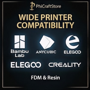 May include: A black graphic with gold text and white logos. The text reads "WIDE PRINTER COMPATIBILITY" and "FDM & Resin." Logos for Bambu Lab, ANYCUBIC, ELEGOO, and CREALITY are displayed. The PhiCraftStore logo is at the top.