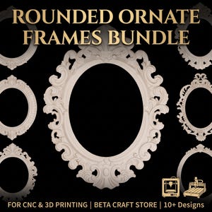Könnte beinhalten: Eine Sammlung cremefarbener, verzierter, runder Bilderrahmen mit komplexen Schnörkeldetails. Der Text lautet ROUNDED ORNATE FRAMES BUNDLE, FOR CNC & 3D PRINTING | BETA CRAFT STORE | 10+ Designs, mit Symbolen eines 3D-Druckers und einer CNC-Maschine.