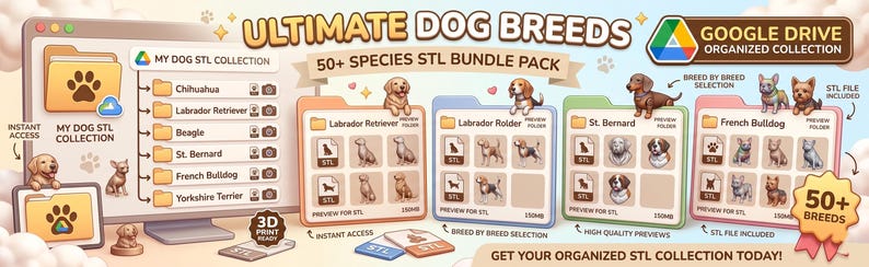 May include: A digital graphic promoting an "Ultimate Dog Breeds" STL bundle pack. The image features a computer screen with dog breed folders, dog illustrations, and the text "50+ Species." The Google Drive logo is visible.
