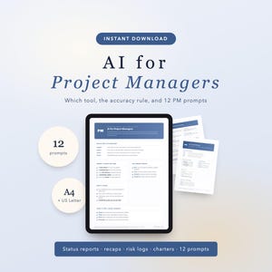 May include: A digital document titled AI for Project Managers featuring 12 prompts, status reports, recaps, risk logs, and charters. The layout includes sections for tools, accuracy rules, and instructions, available in A4 and US Letter formats.