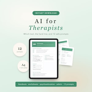 May include: A digital document titled AI for Therapists featuring 12 prompts, handouts, and worksheets. The text includes Which tool, the hard line, and 12 safe prompts. The layout is available in A4 and US Letter sizes for instant download.