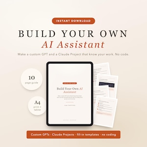 Build Your Own AI Assistant 2026 | Custom GPT & Claude Project Guide | No Code Templates | Digital Download PDF