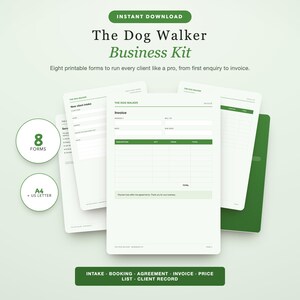 May include: A digital business kit for dog walkers featuring eight printable forms including an invoice, new client intake, and price list. The documents are white with green text and accents, available in A4 and US Letter sizes for professional use.