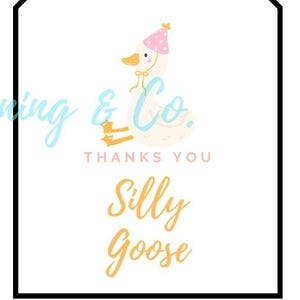 party favors, party tags, party, birthday, silly goose, she is a silly goose, goose birthday, birthday girl, baby girl birthday, goose party