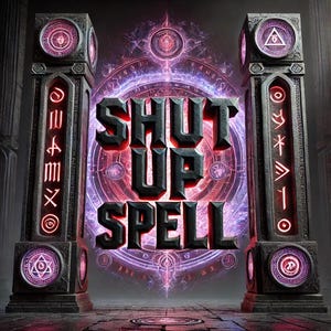 Shut Up Spell – Silence Gossip, Stop Slander, and Block Negative Talkers