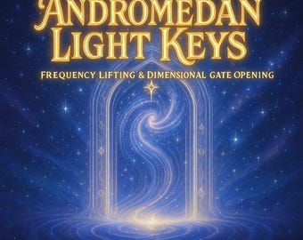 Andromedan Light Keys - Frequency Lifting & Dimensional Gate Opening
