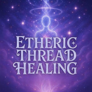Op de afbeelding: Een paarse en blauwe galactische achtergrond met een wit silhouet van een persoon in het midden. De tekst "ETHERIC THREAD HEALING" staat in een wit, gestileerd lettertype.