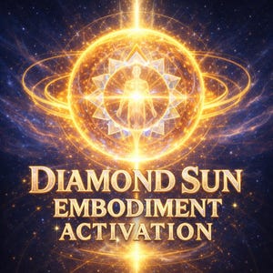 May include: A digital illustration featuring a radiant golden sphere with a human figure at its center, surrounded by geometric shapes and celestial elements. The words "DIAMOND SUN EMBODIMENT ACTIVATION" are displayed in gold lettering.
