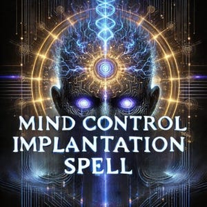 Mind Control Implantation Spell – Influence and Shape Their Thoughts