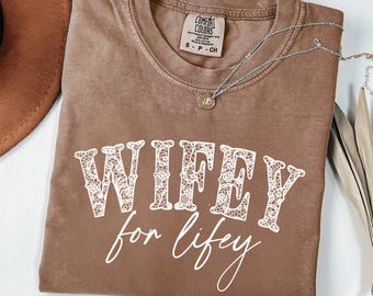 Comfort Colors® Wifey For Lifey Shirt: Trendy Wedding Tee