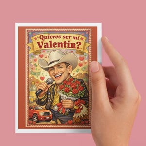 May include: Valentine's Day card featuring a cartoon illustration of a man in a cowboy hat holding a microphone and a bouquet of roses. The card has the text "Quieres ser mi Valentín?" and a red truck.
