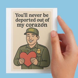 Tarjeta de amor de la Patrulla Fronteriza: Nunca te deportarán de mi corazón. Saludo romántico y divertido en spanglish para San Valentín o aniversario.