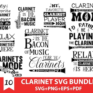 May include: A collection of ten black and white clarinet-themed SVG designs. The designs include text such as "My Favorite Clarinet Player Calls Me Mom," "Clarinet is the Bacon of Music," and "Relax the Clarinetist is Here." The bundle includes SVG, PNG, EPS, and PDF formats.