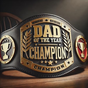 Dad of the Year Champion Belt | Custom Wrestling Belt Gift for Father | Funny Personalized Trophy | Father's Day or Birthday Award