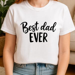 Camiseta &quot;O Melhor Pai de Todos os Tempos&quot; | Ideia fofa de presente para o Dia dos Pais | Camiseta branca confortável para mulheres | Camisa moderna para combinar com a família