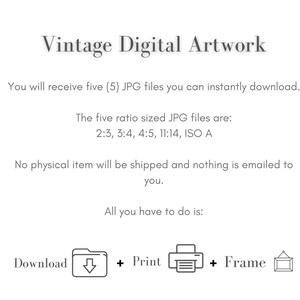 May include: A digital graphic with the text Vintage Digital Artwork. It states you will receive five JPG files in ratios 2:3, 3:4, 4:5, 11:14, and ISO A. It includes icons for Download, Print, and Frame, indicating no physical item is shipped.