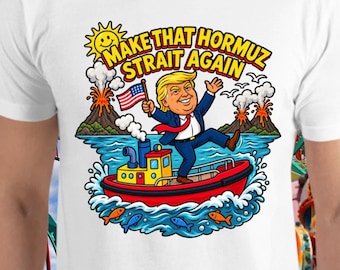 Short Sleeve T-shirtMake That Hormuz Strait Again Shirt – Funny Political T-Shirt, Trump Parody Tee, Strait of Hormuz Meme Shirt