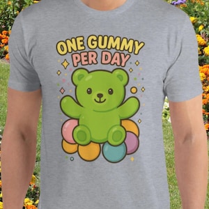 Cute Gummy Bear Shirt – One Gummy Per Day Tee – Funny Candy Lover T-Shirt – Colorful Kawaii Bear Graphic Tee – Sweet Treat Aesthetic Shirt