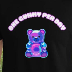 One Gummy Per Day T-Shirt Cute Gummy Bear Shirt - Funny Candy Lover Tee - Kawaii Gummy Graphic Shirt - Sweet Tooth Gift - Next Level Tee