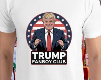 Trump Fanboy Club Shirt Trump Supporter Funny Trump Shirt